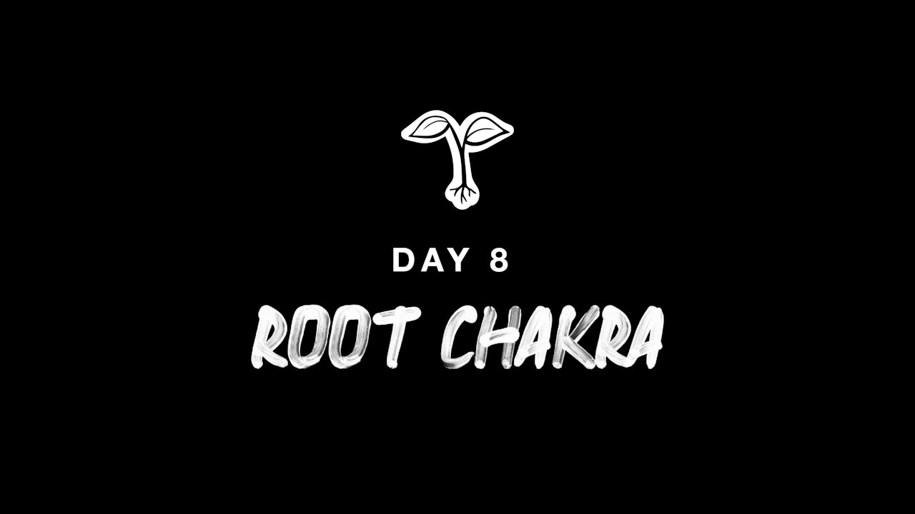 DAY 8: ROOT CHAKRA