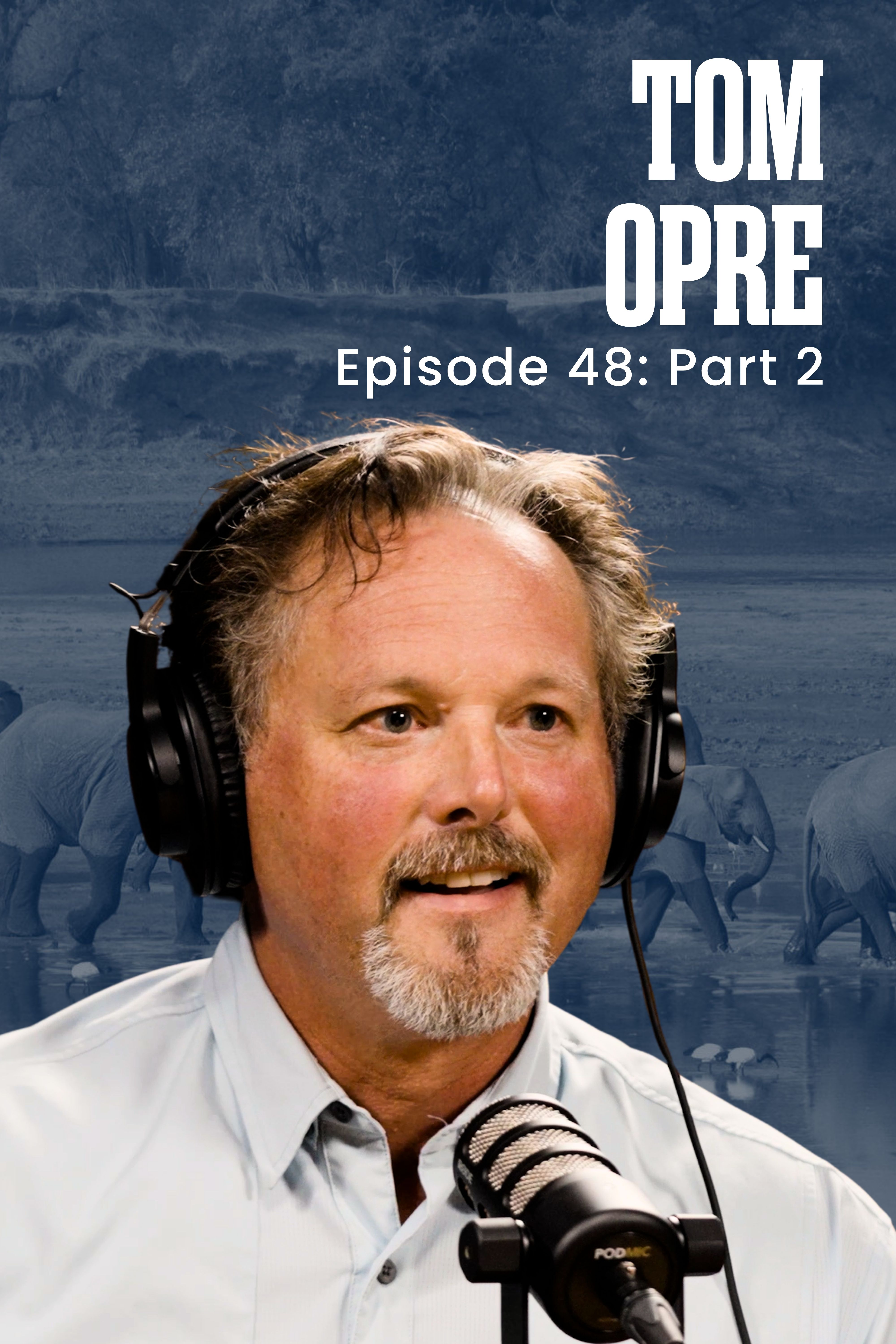 Ep.48 (Part 2): Tom Opre – Filmmaker, Conservationist & Wildlife Advocate
