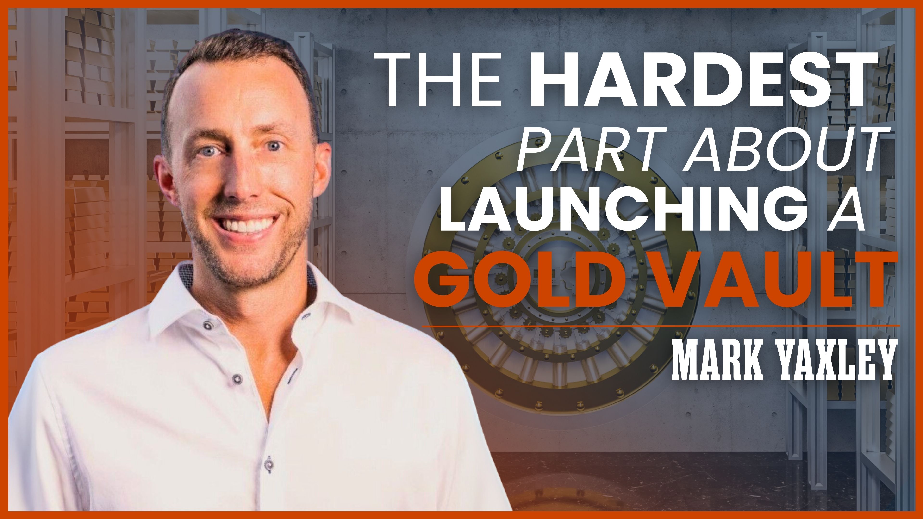 Why Most Gold Vaults FAIL (And How He Beat the Odds)