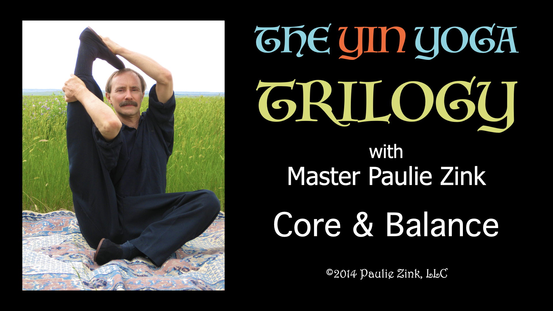 Yin Yoga Trilogy: Core & Balance, Part 1 with Yin yoga founder Paulie Zink
