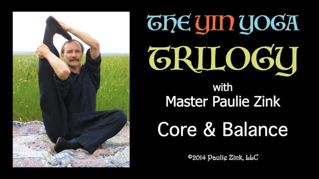 Yin Yoga Trilogy: Core & Balance, Part 1 with Yin yoga founder Paulie Zink