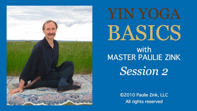 Yin Yoga Basics: Session 2 with Yin yoga founder Paulie Zink