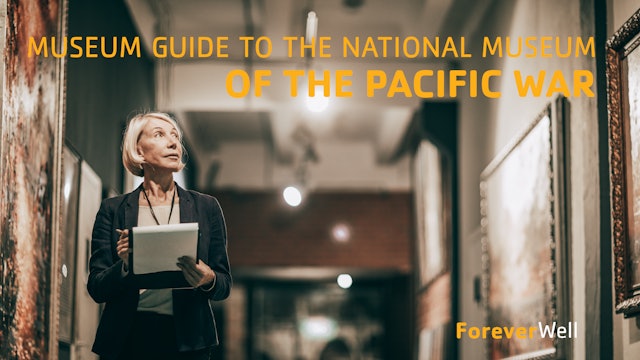 The Museum Guide to the National Museum of the Pacific War