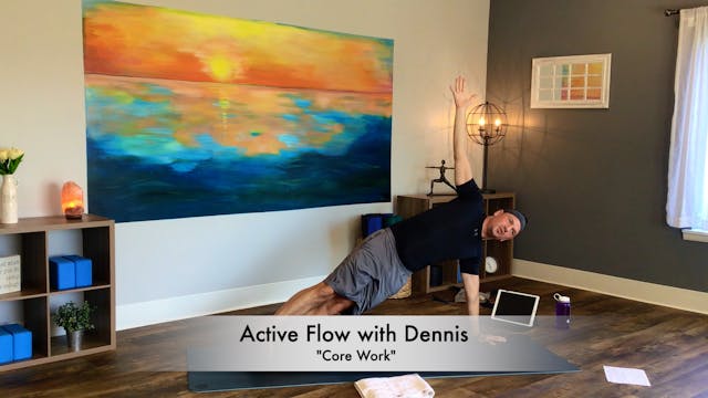 Core Work with Dennis