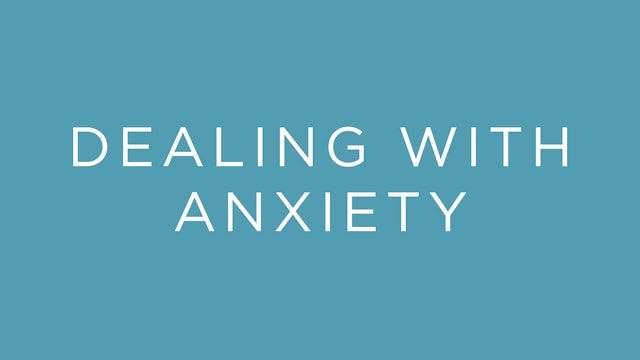 Intro: Dealing with Anxiety 