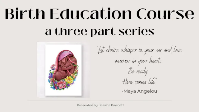 Birth Education FULL Course - 3 Part Series