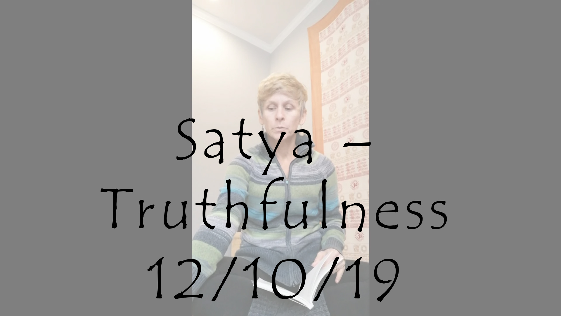 Satya – Truthfulness (Yoga Talk)