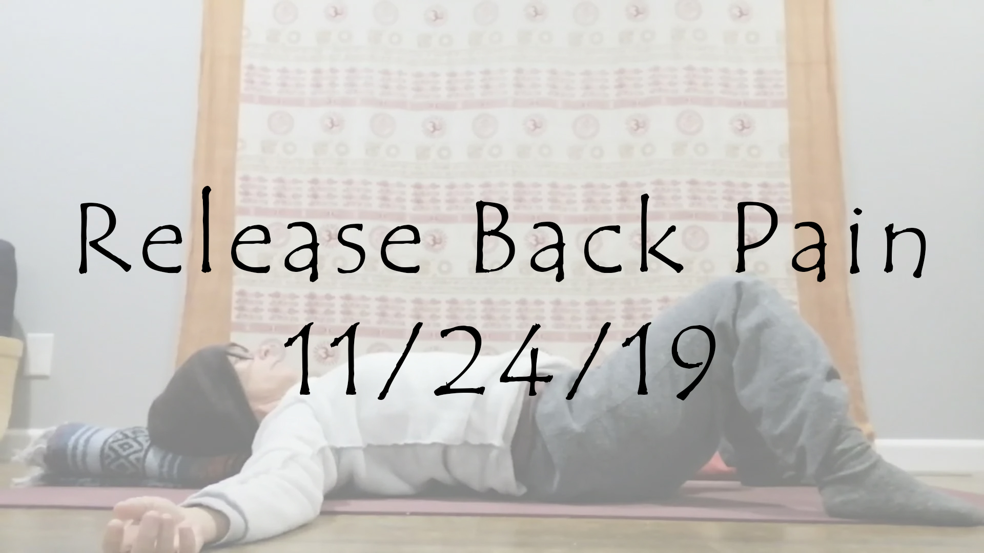 Release Back Pain – 1st Tutorial (restorative)
