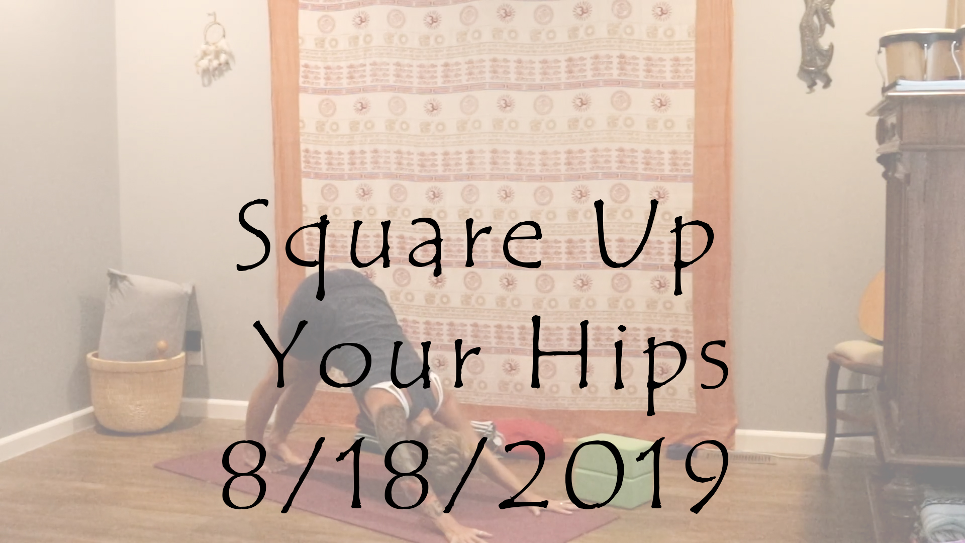 Square Up Your Hips – Hatha Level 1/2
