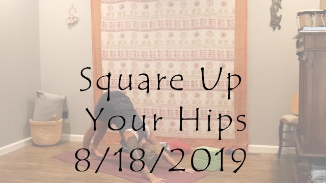 Square Up Your Hips – Hatha Level 1/2
