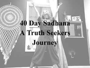 40 Day Sadhana Truth Seekers - Coming 2025
