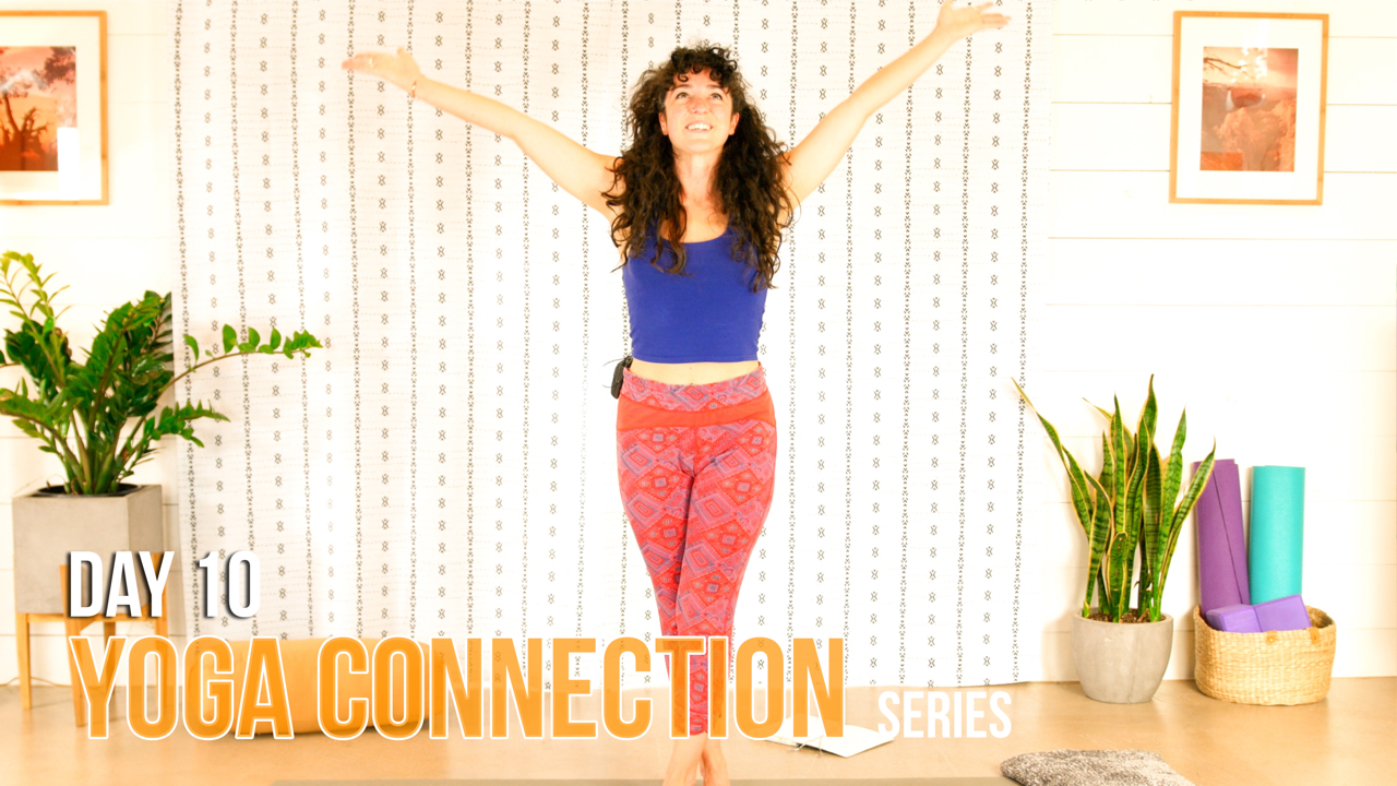 Yoga Connection || DAY 10 || Connection to Potential - Grounding Lower Body Flow