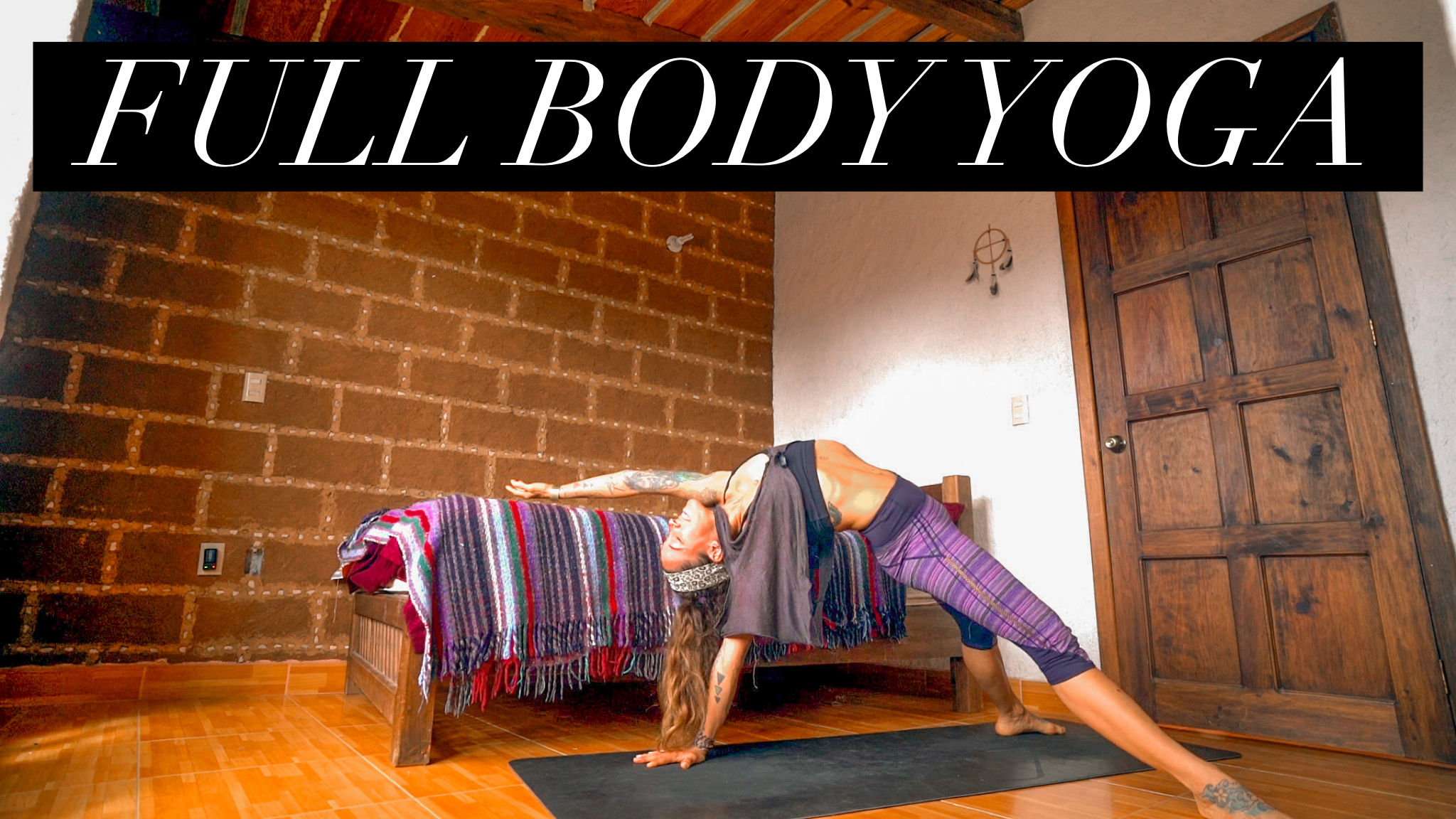 Full Body Yoga - 30 min Total Body Yoga Workout to Open Hearts & Minds