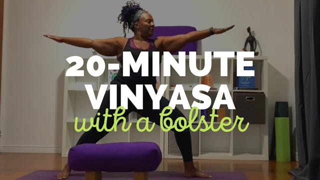 20-Minute Vinyasa with a Yoga Bolster