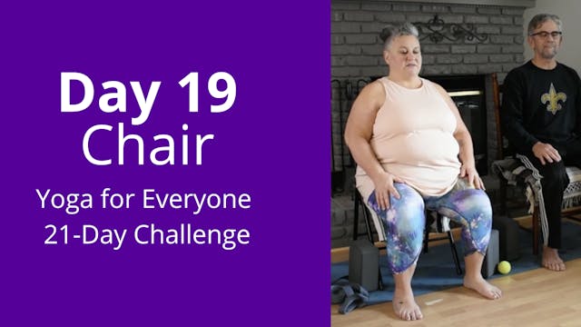 Day 19: Chair - Yoga for Everyone 21-...