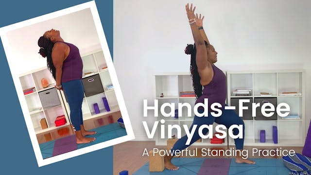 Hands-Free Vinyasa: A Powerful Standi...