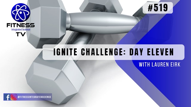 Video 519 | Ignite Challenge Day 11 (30 mins) with Lauren Eirk