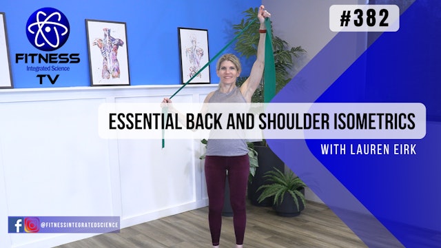 Video 382 | Essential Back and Shoulder Isometrics (45 Minutes) with Lauren Eirk