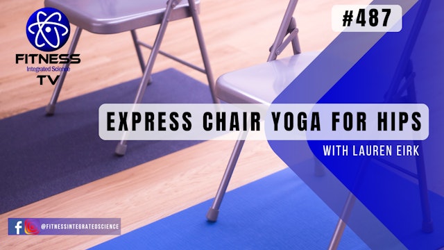 Video 487 | Express Chair Yoga for Hips (15 minutes) with Lauren Eirk