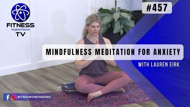 Video 457 | Mindfulness Meditation for Anxiety (15 mins.) with Lauren Eirk
