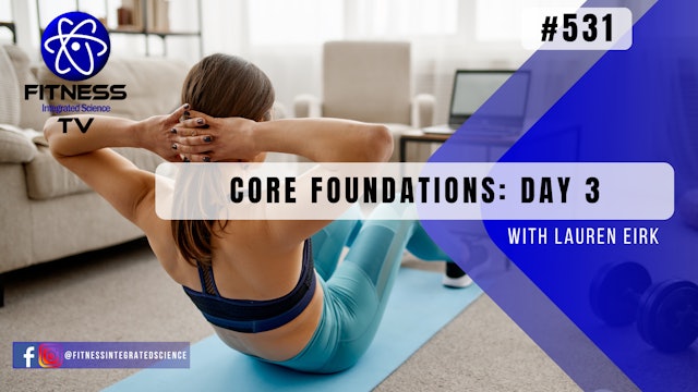 Video 531 | Core Foundations Day 3 (30 minutes) with Lauren Eirk
