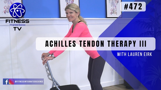 Video 472 | Achilles Tendon Therapy III (30 minutes) with Lauren Eirk