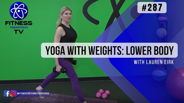 Video 287 | Yoga with Weights: Lower Body (30 minute workout) with Lauren Eirk