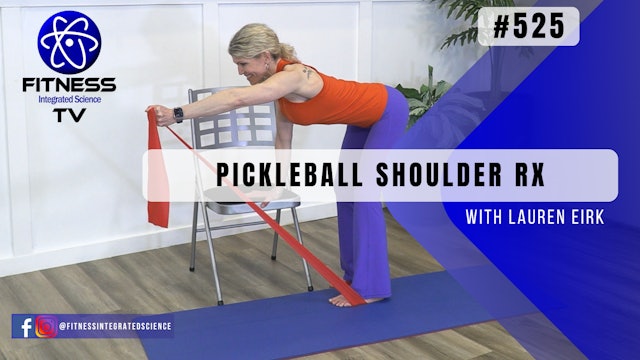 Video 525 | Pickleball Shoulder RX (15 minutes) with Lauren Eirk