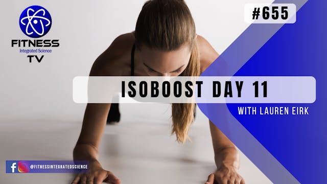 Video 655 | IsoBoost Day 11 (30 minut...