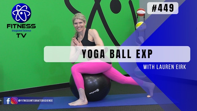 Video 449 | Yoga Ball EXP (15 Minutes) with Lauren Eirk