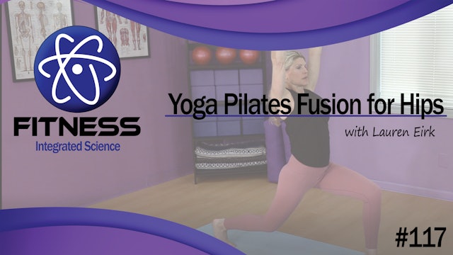 Video 117 | Yoga Pilates Fusion for Hips (45 Minute Workout) with Lauren Eirk