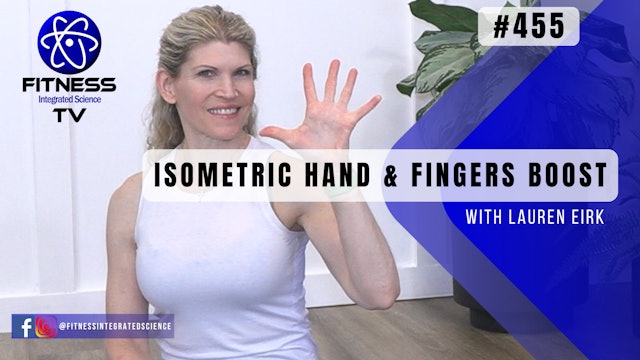 Video 455 | Isometric Hand and Fingers Boost (30 minutes) with Lauren Eirk