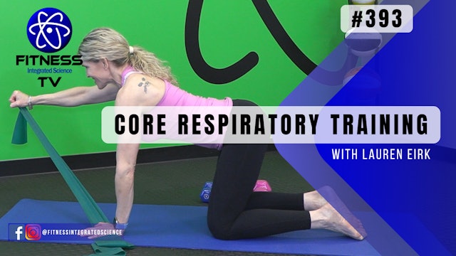 Video 393 | Core Respiratory Training (30 Minutes) with Lauren Eirk