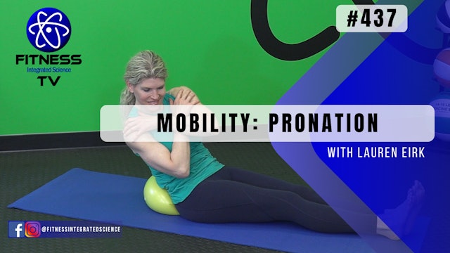 Video 437 | Mobility: Pronation (15 minutes) with Lauren Eirk