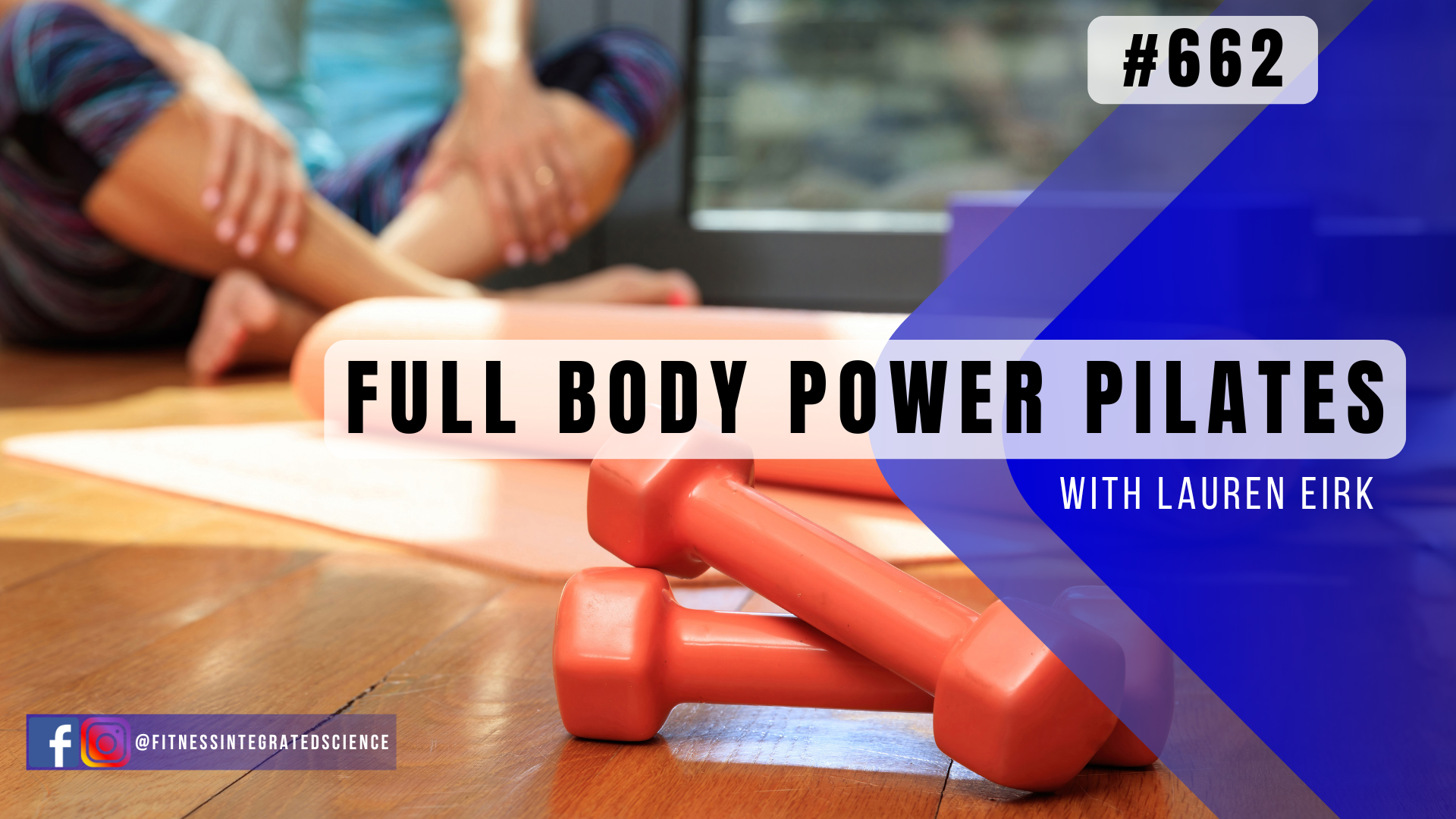 Video 662 | Full Body Power Pilates (45 minutes) with Lauren Eirk