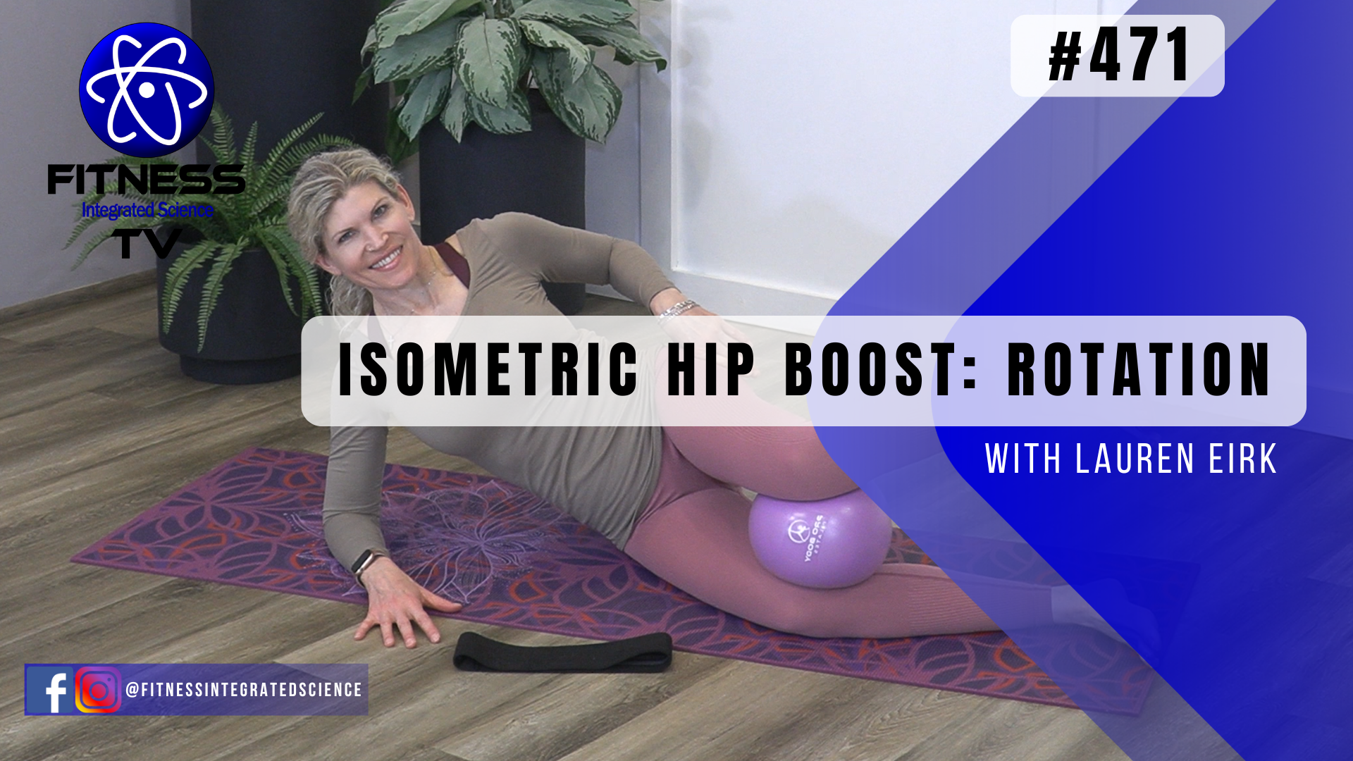 Video 471 | Isometric Hip Boost: Rotation (15 minutes) with Lauren Eirk