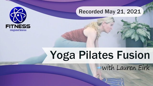 Live Event | Yoga Pilates Fusion (60 minutes) with Lauren Eirk  5-21-23