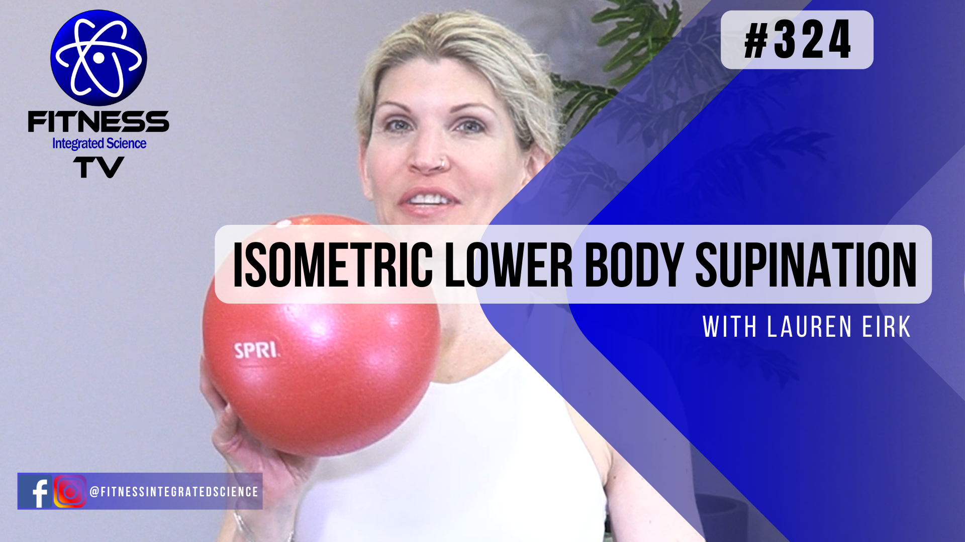 Video 324 | Isometric Lower Body Supination Boost (15 mins.) with Lauren Eirk