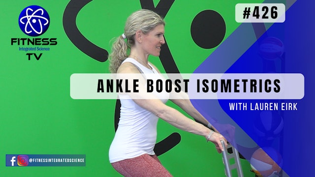 Video 426 | Isometric Ankle Boost (15 Minutes) with Lauren Eirk