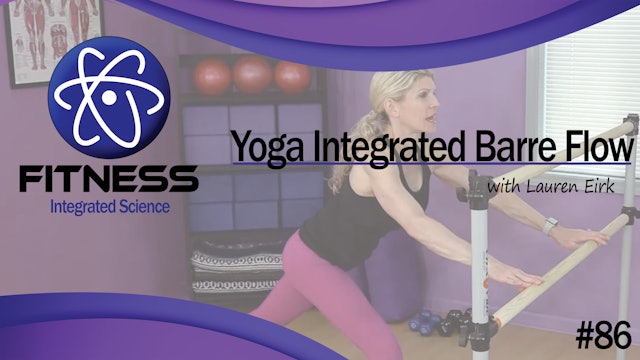 Video 086 | Yoga Integrated Barre Flow (30 Minute Workout) with Lauren Eirk