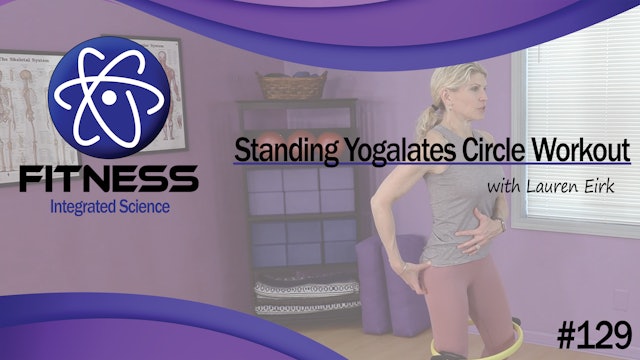 Video 129 | Standing Yogalates Circle Workout (45 Minutes) with Lauren Eirk
