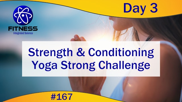 Video 167 | Day 3 Strength - Conditioning Yoga Strong Series with Lauren Eirk