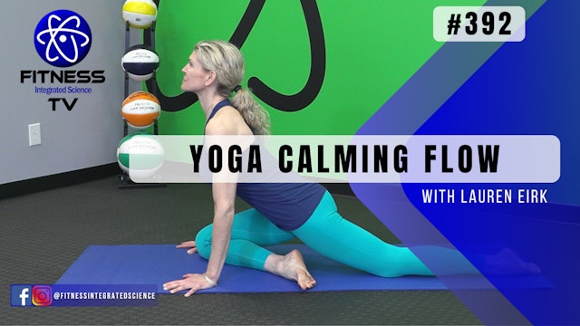 Video 392 | Yoga Calming Flow (30 Minutes) with Lauren Eirk