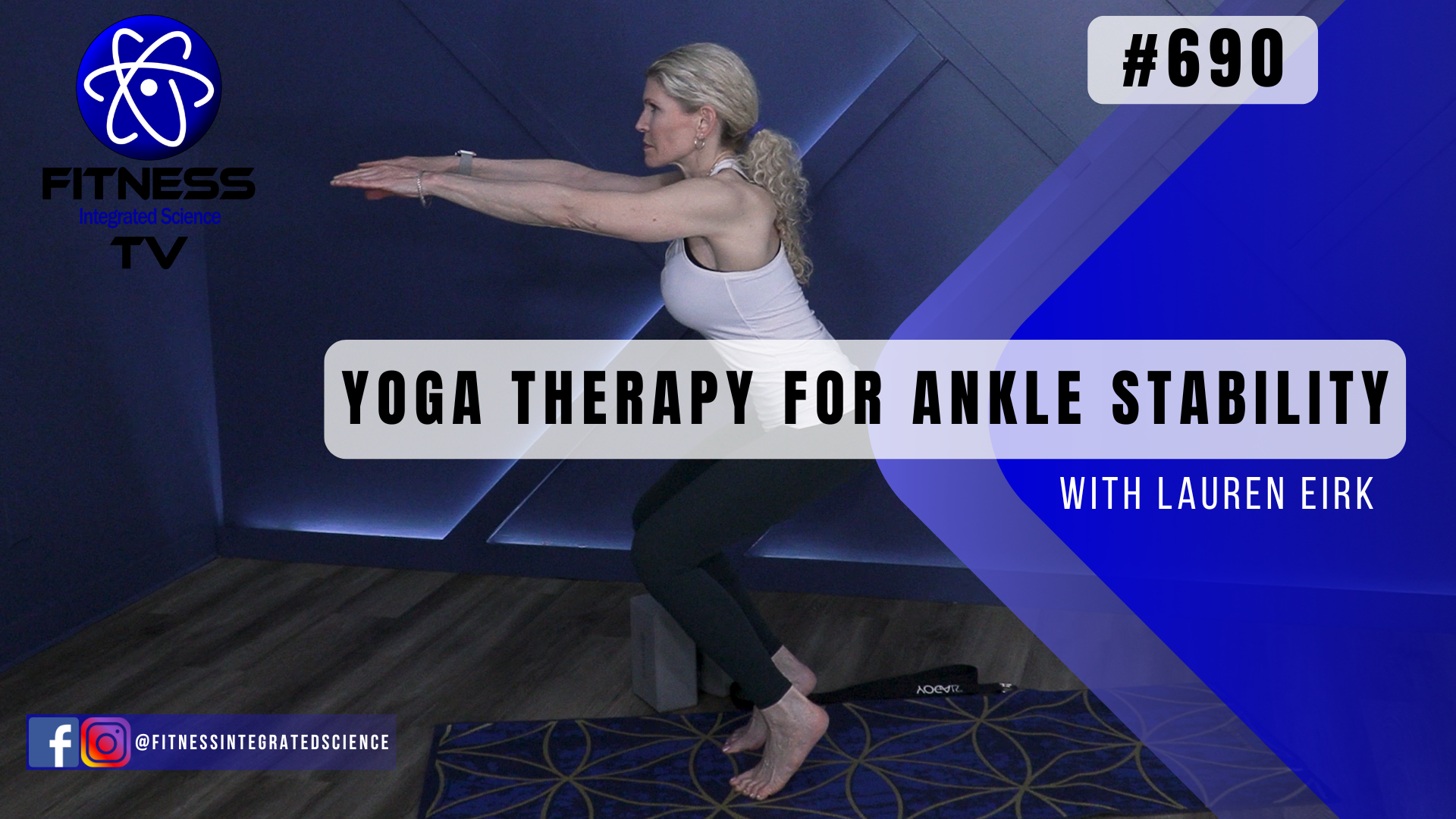 Video 690 | Yoga Therapy for Ankle Stability (45 minutes) with Lauren Eirk