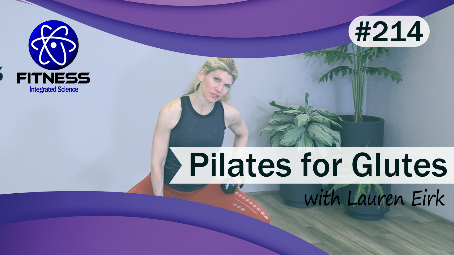 Video 214 | Pilates for Glutes (30 minutes) with Lauren Eirk