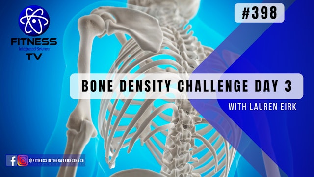 Video 398 | Bone Density Challenge Day Three (30 minutes) with Lauren Eirk