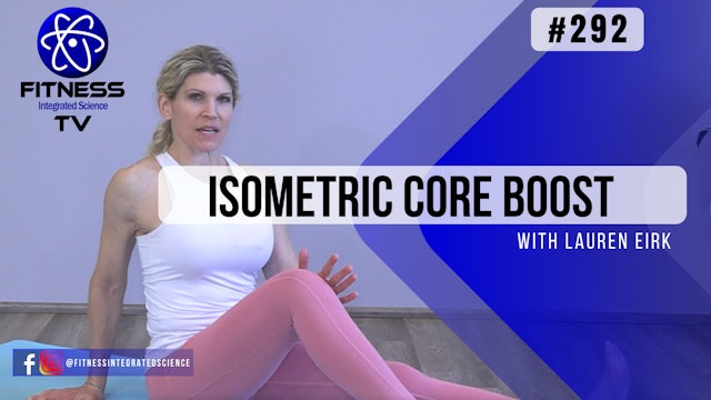 Video 292 | Isometric Core Boost (15 Minute Routine) with Lauren Eirk