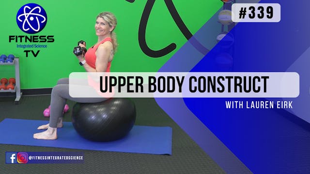 Video 339 | Upper Body Construct (30 ...