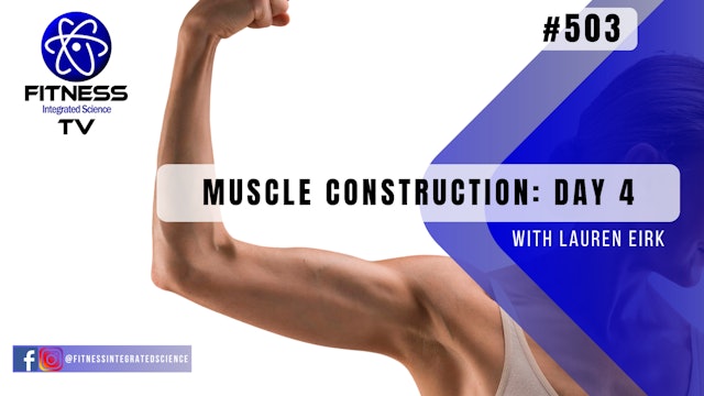 Video 503 | Muscle Construction Challenge: Day Four (30 mins.) with Lauren Eirk