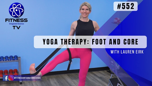 Video 552 | Yoga Therapy: Foot and Core (45 minutes) with Lauren Eirk